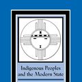 Cover Art for 9780759114807, Indigenous Peoples and the Modern State by Duane Champagne, University of California, Los Angeles, Karen Jo Torjesen, Susan Steiner