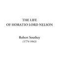 Cover Art for 9781404313170, The Life of Horatio Lord Nelson, the by Robert Southey