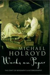 Cover Art for 9781582431505, Works on Paper by Holroyd, Michael.