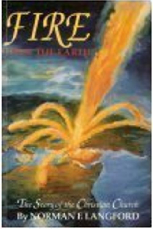 Cover Art for 9781887840231, Fire Upon the Earth, The Story of the Christian Church by Norman F. Langford