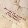 Cover Art for 9781533419576, Dangerous Liaisons (Les Liaisons Dangereuses) by Pierre Choderlos de Laclos