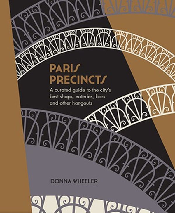 Cover Art for 9781743585290, Paris Precincts by Donna Wheeler