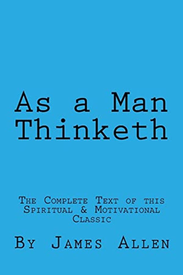 Cover Art for 9781497381971, As a Man Thinketh by James Allen