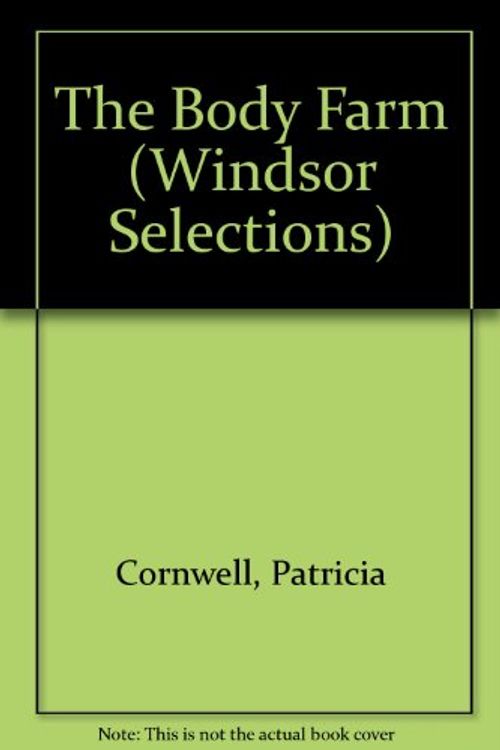 Cover Art for 9780745177953, The Body Farm (Windsor Selections) by Patricia Cornwell