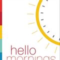 Cover Art for 9780718094867, Hello Mornings by Kat Lee