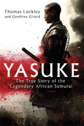Cover Art for 9780751571615, Yasuke: The true story of the legendary African Samurai by Thomas Lockley