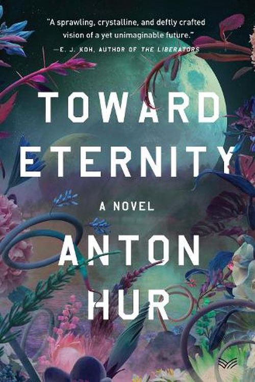 Cover Art for 9780063344488, Toward Eternity by Anton Hur