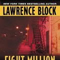 Cover Art for 9780060533526, Eight Million Ways to Die by Lawrence Block