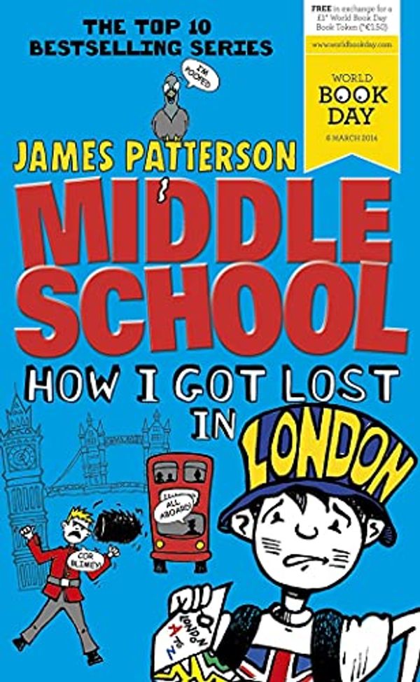 Cover Art for B00GUOEOQG, Middle School: How I Got Lost in London by James Patterson