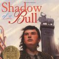 Cover Art for 9780689715679, Shadow of a Bull by Maia Wojciechowska