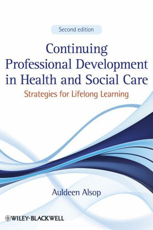 Cover Art for 9781444337907, Continuing Professional Development in Health and Social Care by Auldeen Alsop
