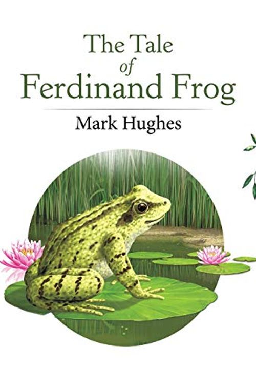 Cover Art for 9781788489898, The Tale of Ferdinand Frog by Mark Hughes
