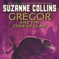 Cover Art for 9781921989162, Gregor and the Code of the Claw by Suzanne Collins