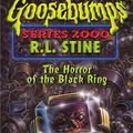 Cover Art for 9780590685221, The Horror of the Black Ring (Goosebumps Series 2000, No. 18) by R.l. Stine