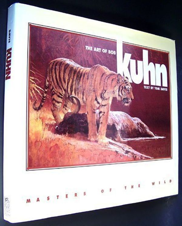 Cover Art for 9780922724109, Masters of the Wild: The Art of Bob Kuhn by Tom Davis