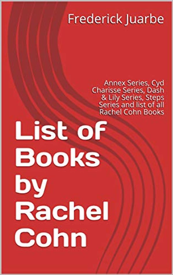 Cover Art for B07NJ59LLR, List of Books by Rachel Cohn: Annex Series, Cyd Charisse Series, Dash & Lily Series, Steps Series and list of all Rachel Cohn Books by Frederick Juarbe