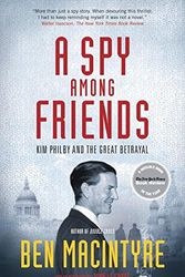 Cover Art for 9780771055522, A Spy Among Friends: Kim Philby and the Great Betrayal by Ben Macintyre