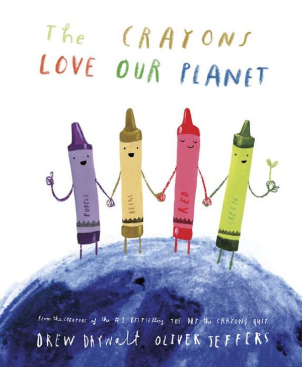 Cover Art for 9780593621080, The Crayons Love Our Planet by Drew Daywalt