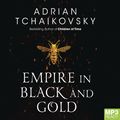 Cover Art for 9781529070200, Empire in Black and Gold by Adrian Tchaikovsky