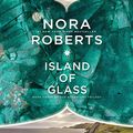 Cover Art for B01MCWFFSR, Island of Glass: Guardians Trilogy, Book 3 by Nora Roberts
