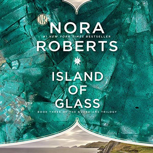 Cover Art for B01MCWFFSR, Island of Glass: Guardians Trilogy, Book 3 by Nora Roberts