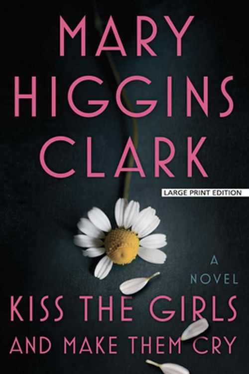 Cover Art for 9781432862565, Kiss the Girls and Make Them Cry by Mary Higgins Clark