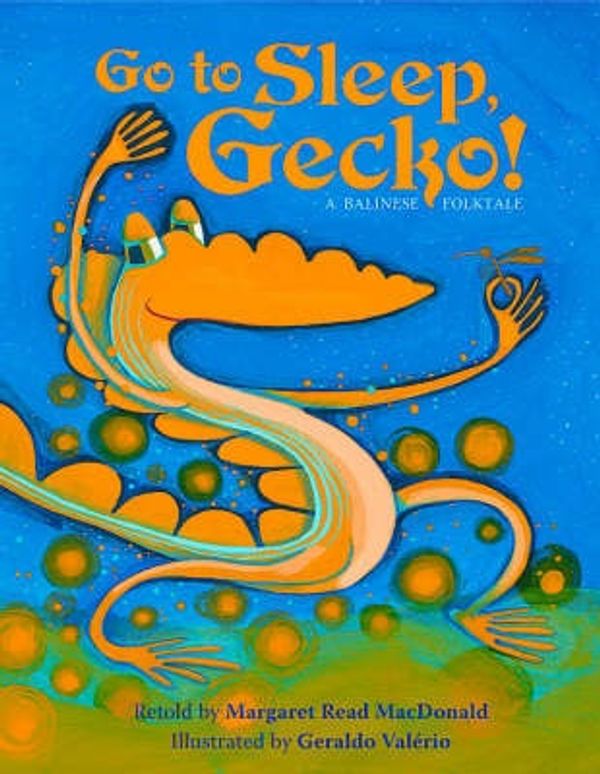 Cover Art for 9780874837803, Go to Sleep, Gecko! by Margaret Read MacDonald