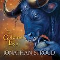 Cover Art for 0725961036546, The Golem's Eye by Jonathan Stroud