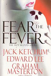 Cover Art for 9780786016495, Fear the Fever by Ketchum, Jack, Lee, Edward, Masterton, Graham
