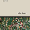 Cover Art for 9781406782462, The Complete Works Of John Gower by John Gower