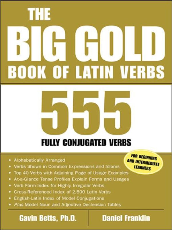 Cover Art for 9780071442565, The Big Gold Book of Latin Verbs by Gavin Betts, Daniel Franklin