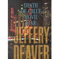 Cover Art for 9780786233632, Death of a blue movie star by Jeffery Deaver