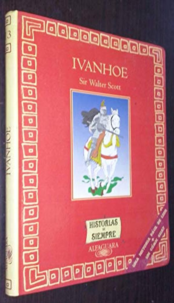 Cover Art for 9781572090231, Ivanhoe by Walter Scott, Mark W. Harris, Ray Lago