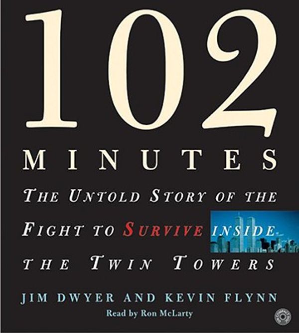 Cover Art for 9780060834678, 102 Minutes by Jim Dwyer, Kevin Flynn, Ron McClarty, Jim Dwyer