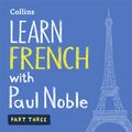 Cover Art for B004TLN6BQ, Collins French with Paul Noble - Learn French the Natural Way, Part 3 by Unknown