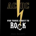 Cover Art for 9781786750396, AC/DCFor Those About to Rock by Paul Elliott