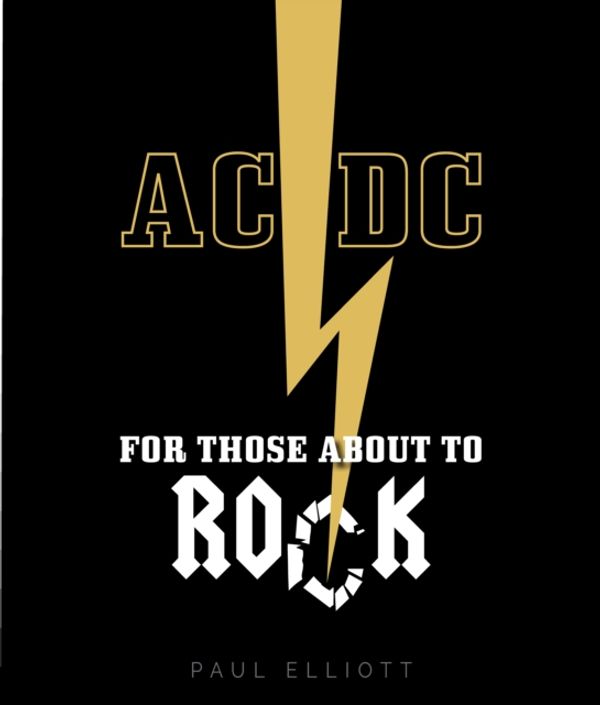 Cover Art for 9781786750396, AC/DCFor Those About to Rock by Paul Elliott