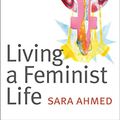 Cover Art for B01N5EOBDQ, Living a Feminist Life by Sara Ahmed
