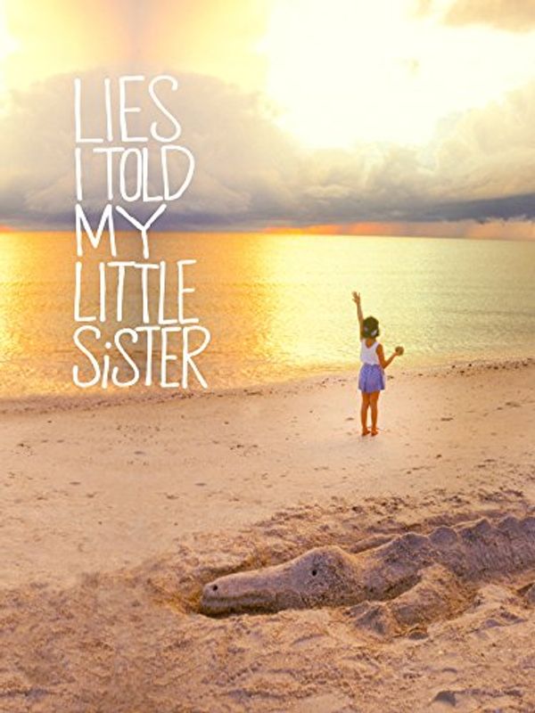 Cover Art for B07B2M6FMB, Lies I Told My Little Sister by 