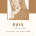 Cover Art for 9781433537318, Owen on the Christian Life by Matthew Barrett