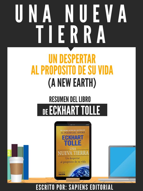 Cover Art for 9783962173081, Una Nueva Tierra: Un Despertar Al Proposito De Su Vida (A New Earth) - Resumen Del Libro De Eckhart Tolle by Sapiens Editorial