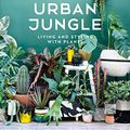 Cover Art for B06XRHNHS9, Urban Jungle: Living and Styling with Plants by Igor Josifovic, De Graaff, Judith