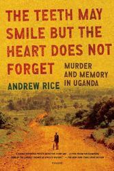 Cover Art for 9780312429737, The Teeth May Smile But the Heart Does Not Forget by Andrew Rice