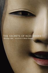 Cover Art for 9784770030955, The Secrets of Noh Masks by Michishige Udaka