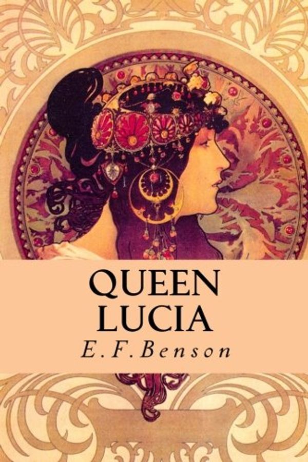 Cover Art for 9781519387370, Queen Lucia by E. F. Benson