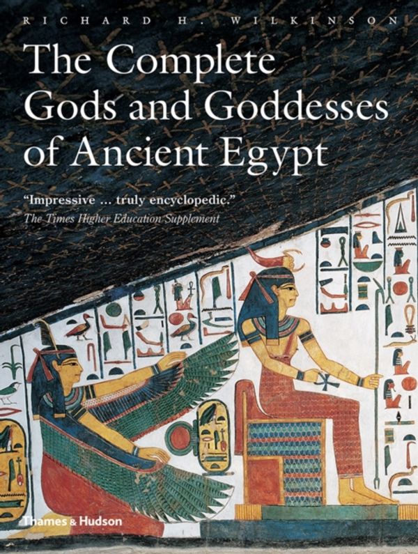 Cover Art for 9780500284247, Complete Gods/Goddesses of Ancient Egypt by Richard H. Wilkinson