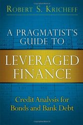 Cover Art for 9780132855235, A Pragmatist's Guide to Leveraged Finance by Robert S. Kricheff