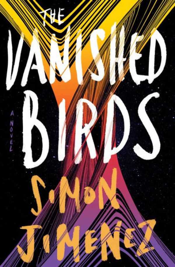 Cover Art for 9780593128992, The Vanished Birds by Simon Jimenez