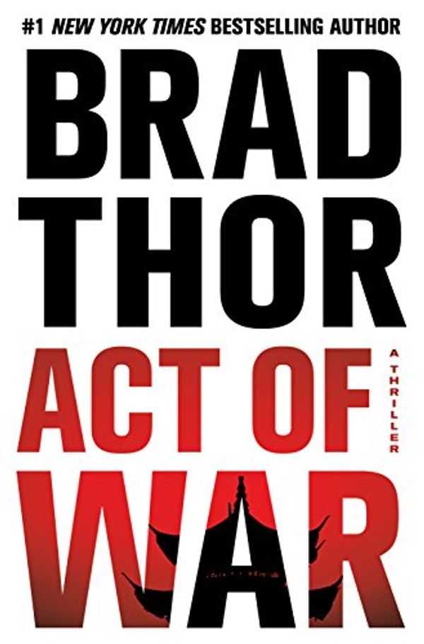 Cover Art for 9781410470997, Act of War: A Thriller (Thorndike Press Large Print Core Series) by Brad Thor