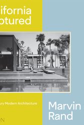 Cover Art for 9780714876115, California Captured: Mid-Century Modern Architecture, Marvin Rand by Emily Bills, Sam Lubell, Pierluigi Serraino
